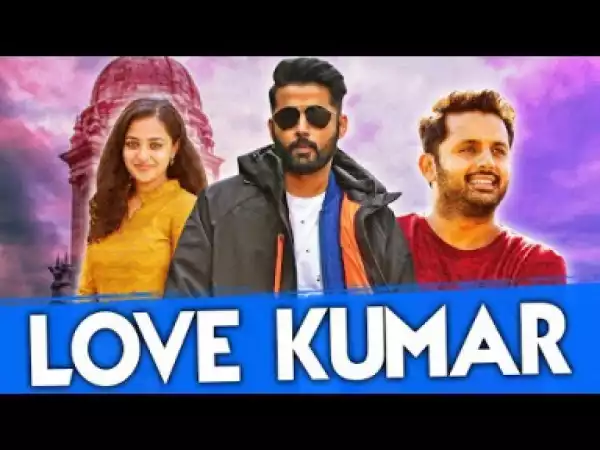 Love Kumar 2019 South Hindi Full Movie | Nithiin, Nithya Menen, Ajay